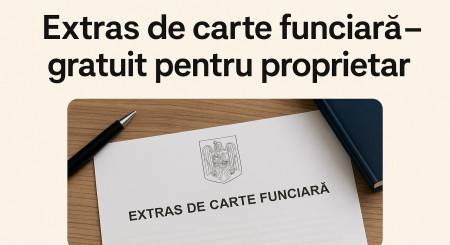 Extras de carte funciară – gratuit pentru proprietar